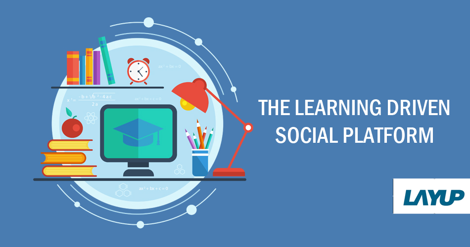 LayUp - The learning driven social platform